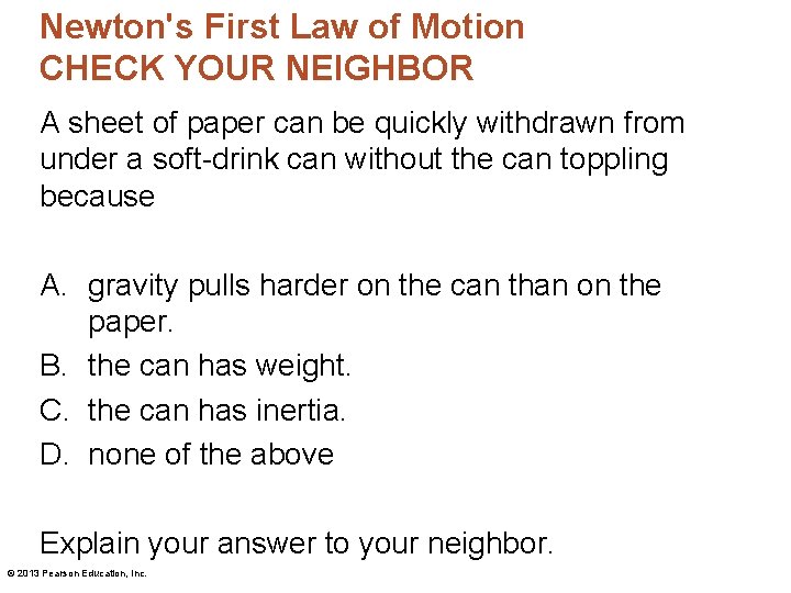 Newton's First Law of Motion CHECK YOUR NEIGHBOR A sheet of paper can be