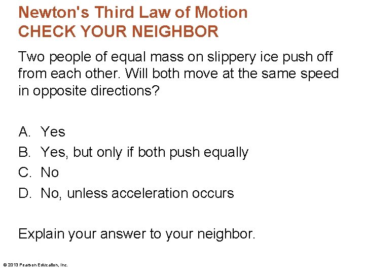 Newton's Third Law of Motion CHECK YOUR NEIGHBOR Two people of equal mass on