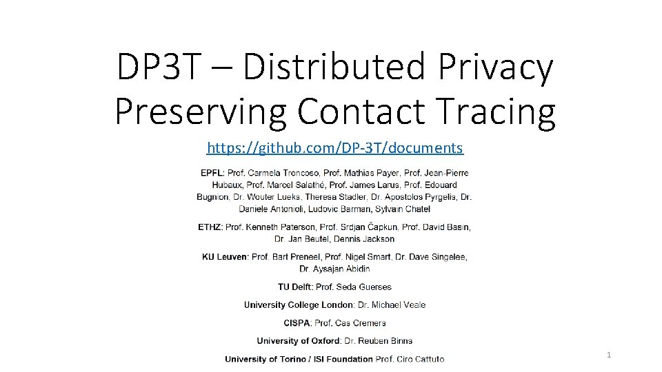 DP 3 T – Distributed Privacy Preserving Contact Tracing https: //github. com/DP-3 T/documents 1