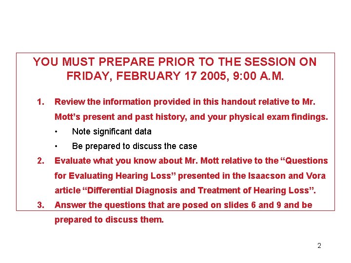 YOU MUST PREPARE PRIOR TO THE SESSION ON FRIDAY, FEBRUARY 17 2005, 9: 00