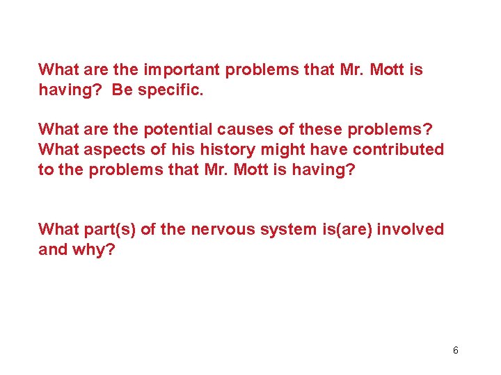 What are the important problems that Mr. Mott is having? Be specific. What are