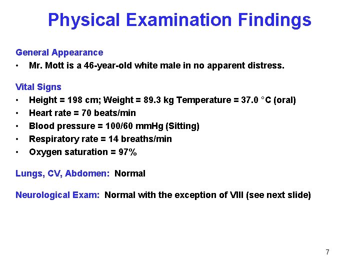 Physical Examination Findings General Appearance • Mr. Mott is a 46 -year-old white male