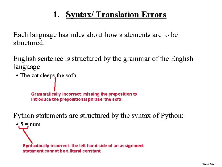 1. Syntax/ Translation Errors Each language has rules about how statements are to be