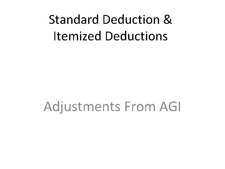 Standard Deduction & Itemized Deductions Adjustments From AGI 