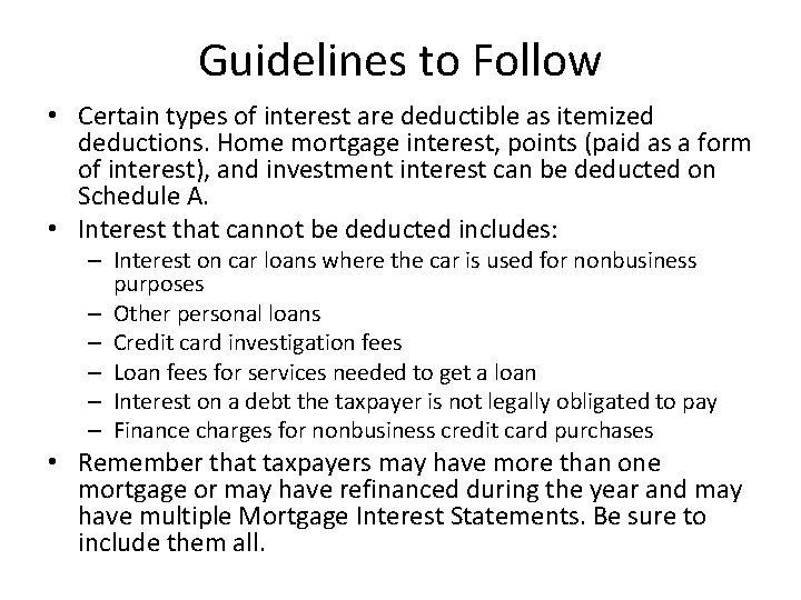 Guidelines to Follow • Certain types of interest are deductible as itemized deductions. Home