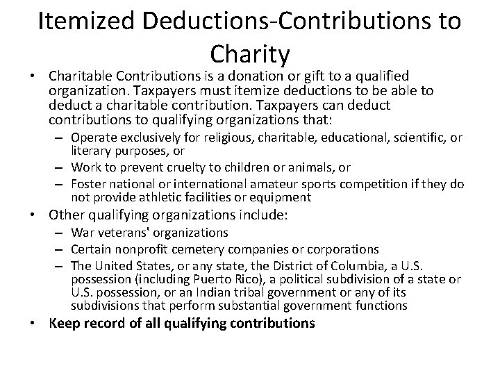 Itemized Deductions-Contributions to Charity • Charitable Contributions is a donation or gift to a