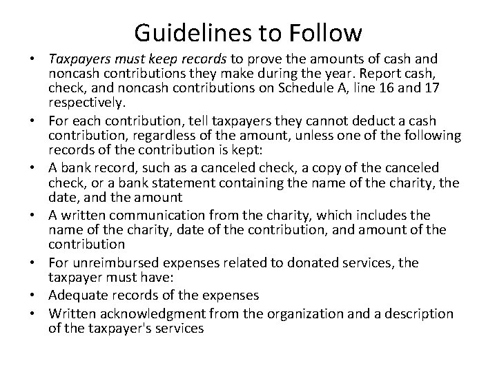 Guidelines to Follow • Taxpayers must keep records to prove the amounts of cash