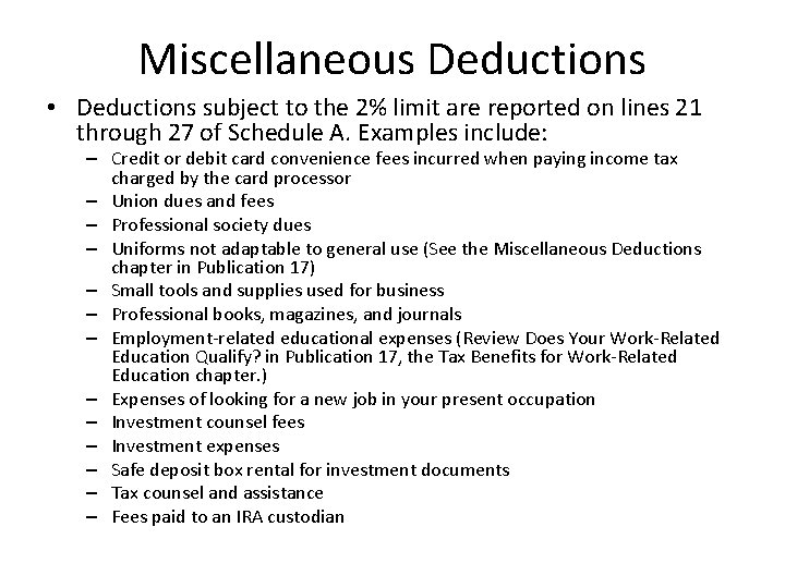 Miscellaneous Deductions • Deductions subject to the 2% limit are reported on lines 21