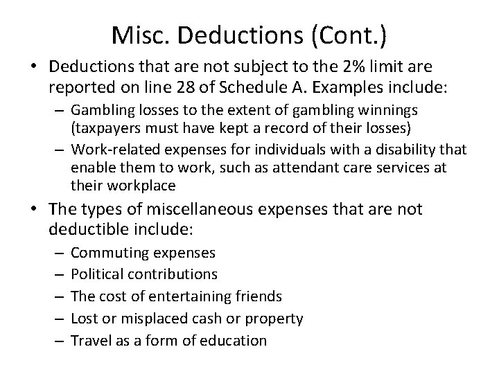 Misc. Deductions (Cont. ) • Deductions that are not subject to the 2% limit