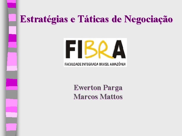 Estratégias e Táticas de Negociação Ewerton Parga Marcos Mattos 