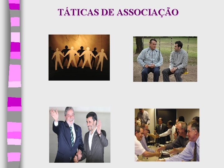 TÁTICAS DE ASSOCIAÇÃO 