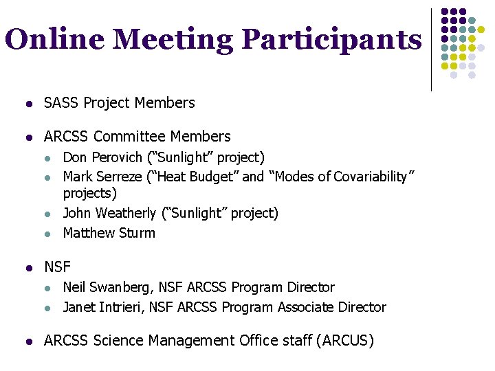 Online Meeting Participants l SASS Project Members l ARCSS Committee Members l l l