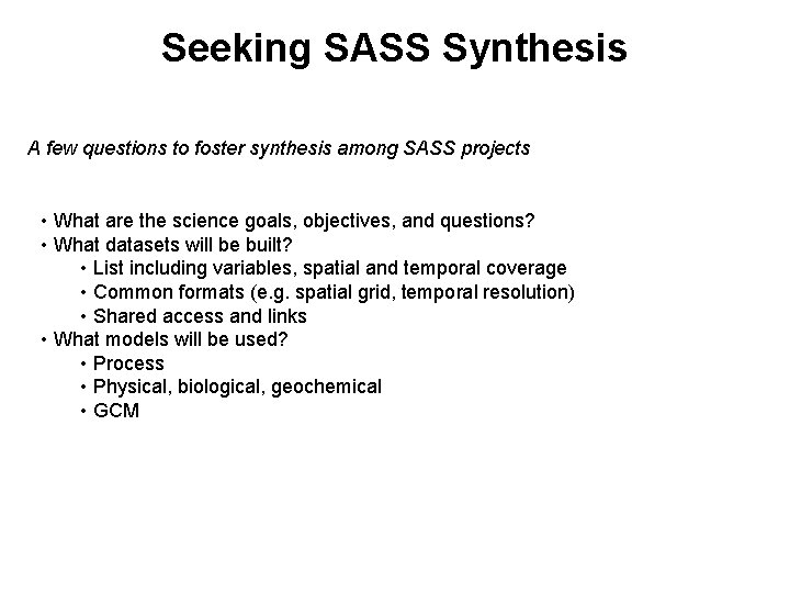 Seeking SASS Synthesis A few questions to foster synthesis among SASS projects • What