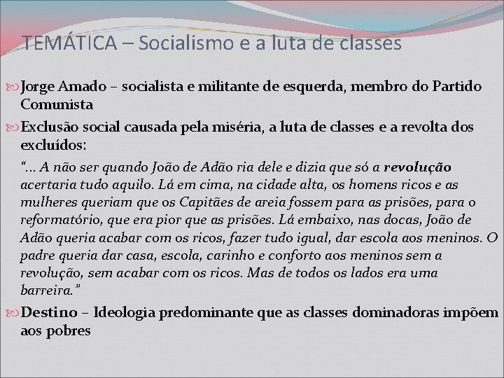 TEMÁTICA – Socialismo e a luta de classes Jorge Amado – socialista e militante