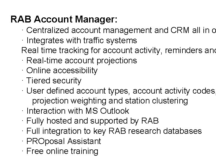 RAB Account Manager: · Centralized account management and CRM all in o · Integrates