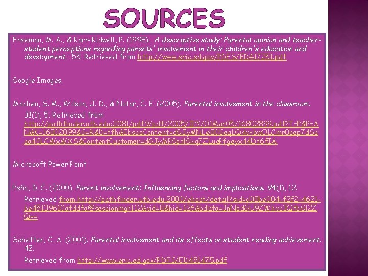 SOURCES Freeman, M. A. , & Karr-Kidwell, P. (1998). A descriptive study: Parental opinion