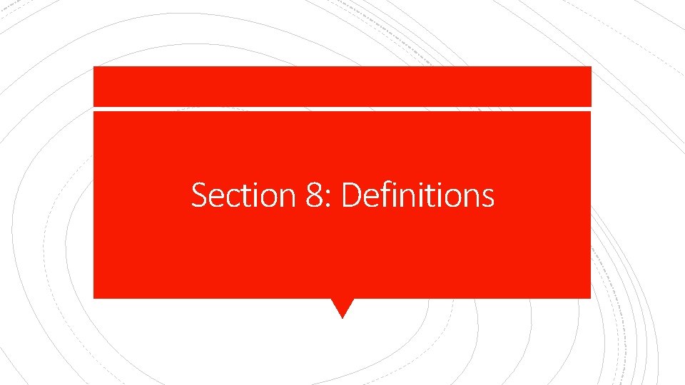 Section 8: Definitions 