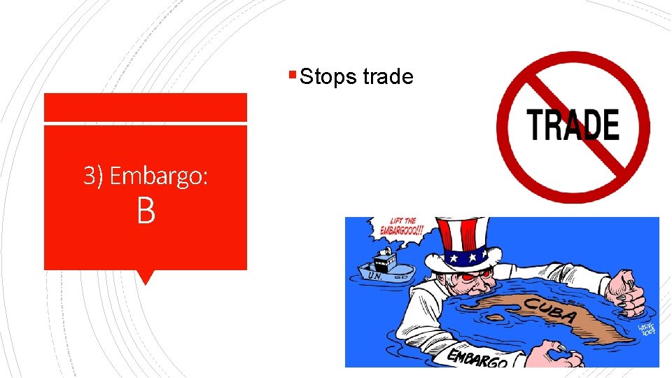 § Stops trade 3) Embargo: B 
