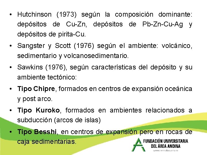  • Hutchinson (1973) según la composición dominante: depósitos de Cu-Zn, depósitos de Pb-Zn-Cu-Ag
