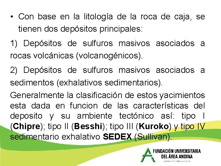 • Con base en la litología de la roca de caja, se tienen