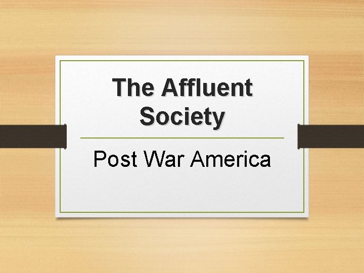 The Affluent Society Post War America 