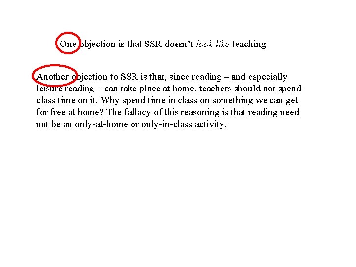 One objection is that SSR doesn’t look like teaching. Another objection to SSR is