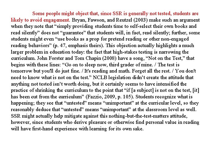 Some people might object that, since SSR is generally not tested, students are likely