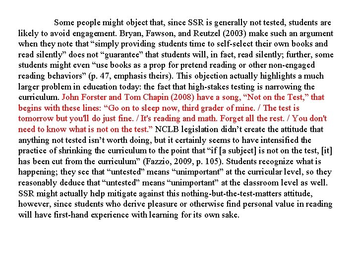 Some people might object that, since SSR is generally not tested, students are likely
