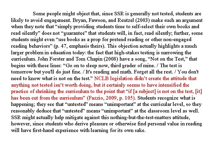 Some people might object that, since SSR is generally not tested, students are likely