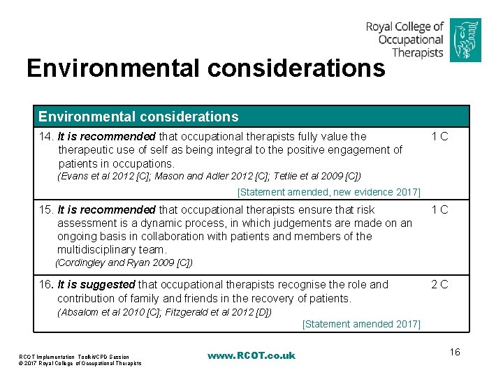 Environmental considerations 14. It is recommended that occupational therapists fully value therapeutic use of