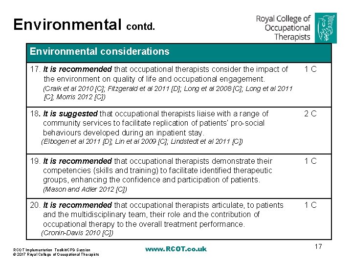 Environmental contd. Environmental considerations 17. It is recommended that occupational therapists consider the impact