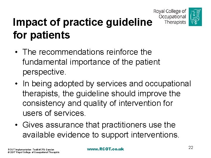 Impact of practice guideline for patients • The recommendations reinforce the fundamental importance of