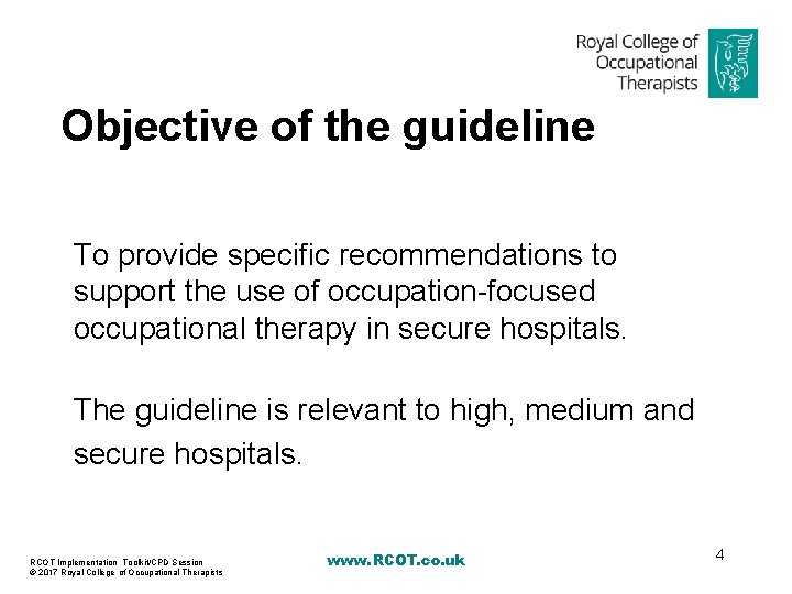 Objective of the guideline To provide specific recommendations to support the use of occupation-focused