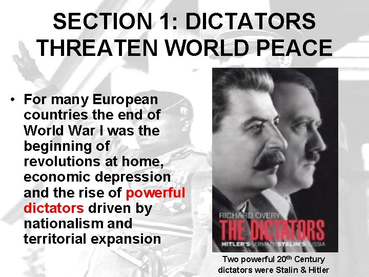SECTION 1: DICTATORS THREATEN WORLD PEACE • For many European countries the end of