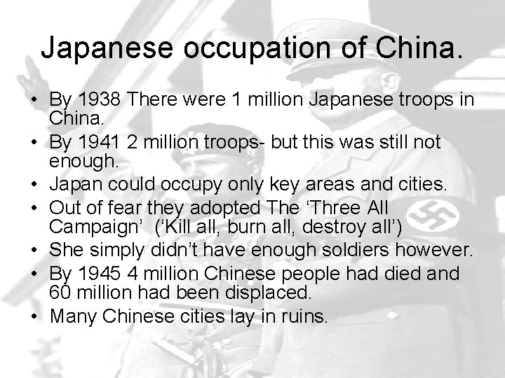 Japanese occupation of China. • By 1938 There were 1 million Japanese troops in
