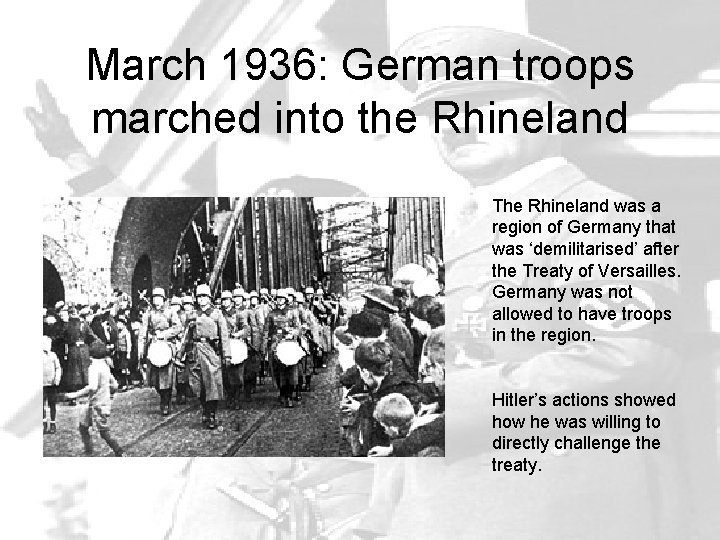March 1936: German troops marched into the Rhineland The Rhineland was a region of