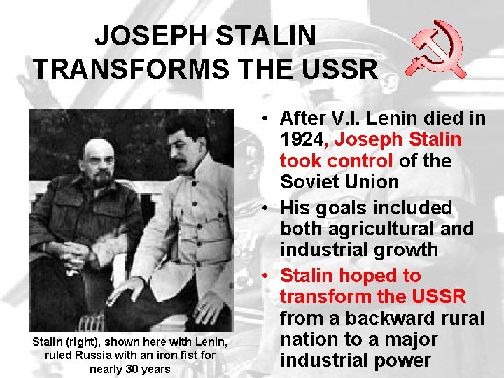 JOSEPH STALIN TRANSFORMS THE USSR Stalin (right), shown here with Lenin, ruled Russia with