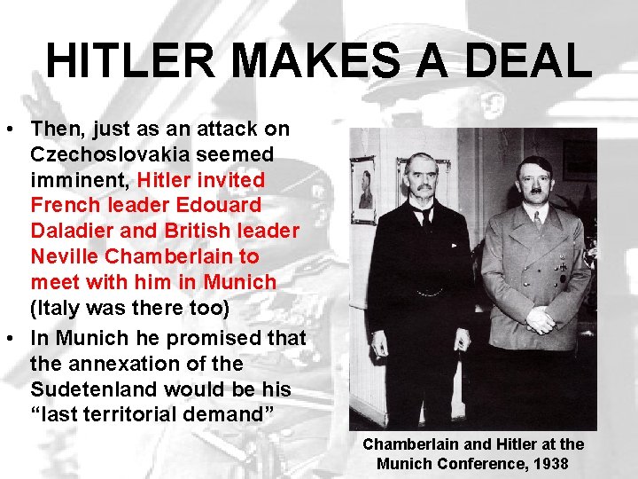 HITLER MAKES A DEAL • Then, just as an attack on Czechoslovakia seemed imminent,