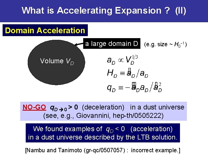 What is Accelerating Expansion ? (II) Domain Acceleration a large domain D (e. g.
