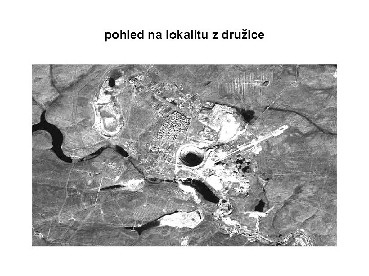 pohled na lokalitu z družice 