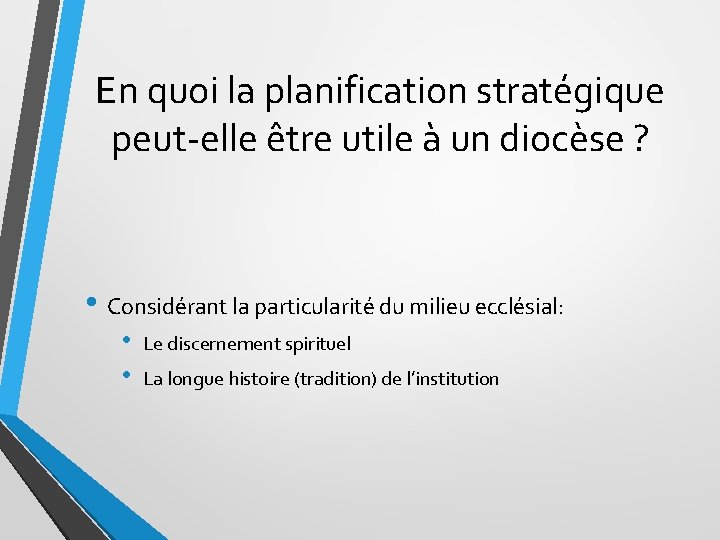 En quoi la planification stratégique peut-elle être utile à un diocèse ? • Considérant