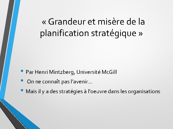  « Grandeur et misère de la planification stratégique » • Par Henri Mintzberg,