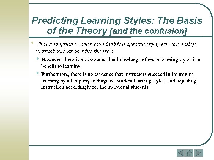 Predicting Learning Styles: The Basis of the Theory [and the confusion] • The assumption