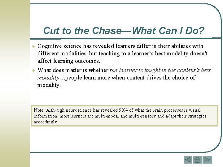 Cut to the Chase—What Can I Do? l l Cognitive science has revealed learners