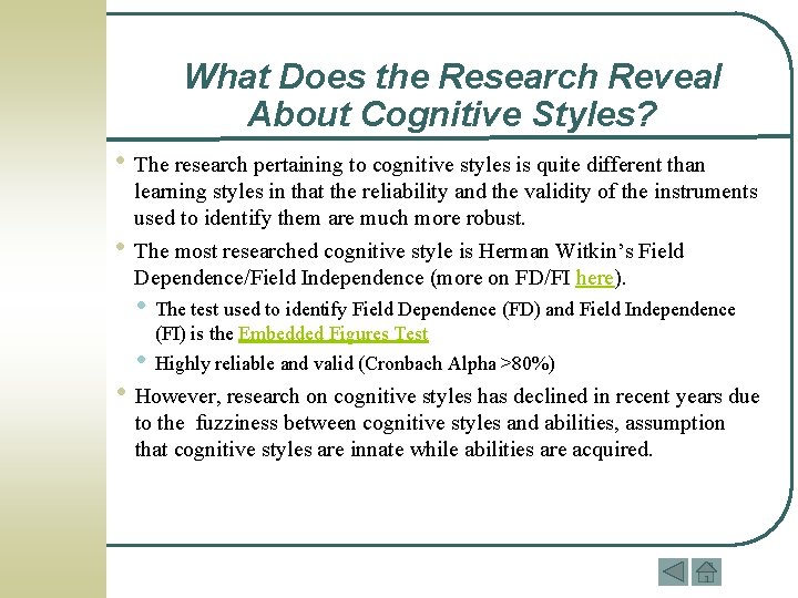 What Does the Research Reveal About Cognitive Styles? • The research pertaining to cognitive