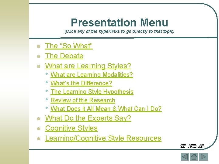 Presentation Menu (Click any of the hyperlinks to go directly to that topic) l