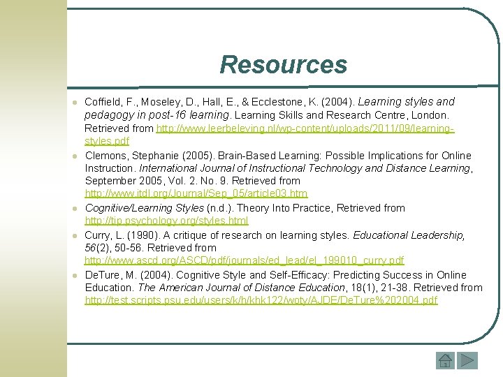 Resources l l l Coffield, F. , Moseley, D. , Hall, E. , &