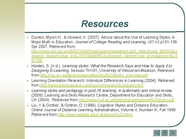 Resources l l l Dumbo, Myron H. , & Howard, K. (2007). Advice about
