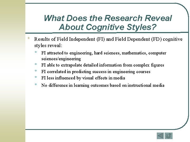 What Does the Research Reveal About Cognitive Styles? • Results of Field Independent (FI)