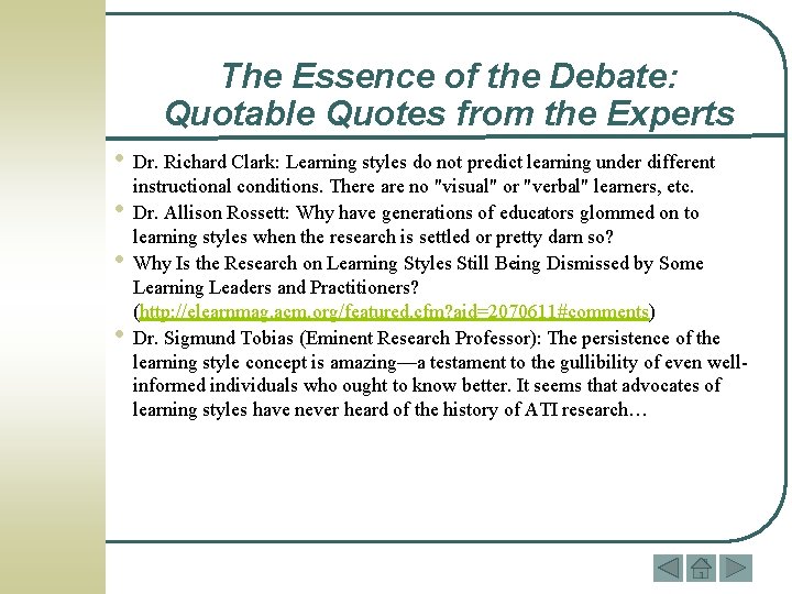 The Essence of the Debate: Quotable Quotes from the Experts • Dr. Richard Clark: